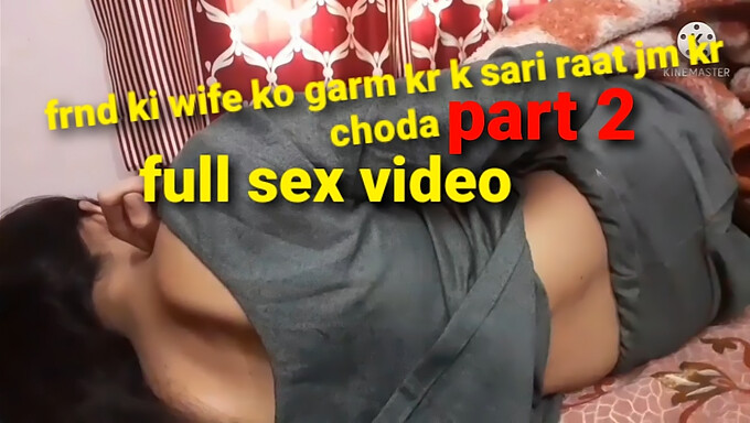 Indian Wife Enjoys 69 Position And Doggy Style With Her Friend'S Wife