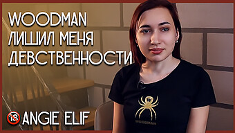 ประสบการณ์ทางเพศครั้งแรกของ Angie Elif กับ Woodman ในรัสเซีย